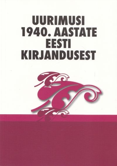 Uurimusi 1940. aastate eesti kirjandusest